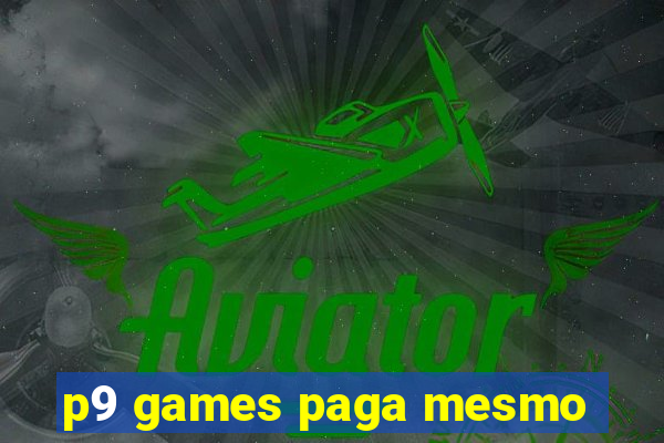 p9 games paga mesmo